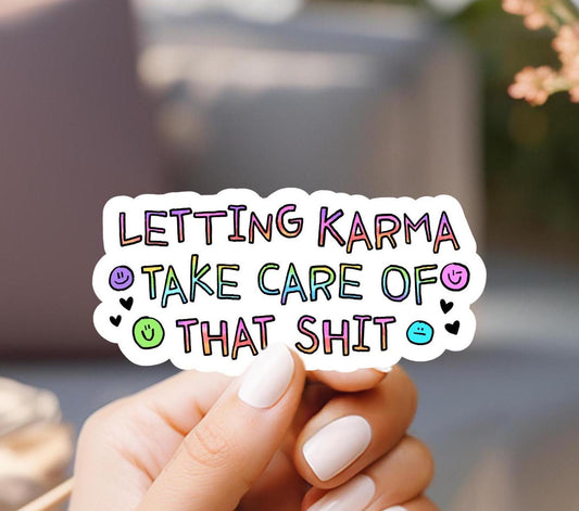 Letting Karma Take Care Of That Shit Sticker, laptop sticker, kindle sticker, water resistant sticker, water bottle sticker, notebook
