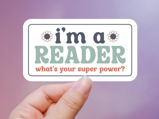 I'm A Reader What's Your Super Power Sticker