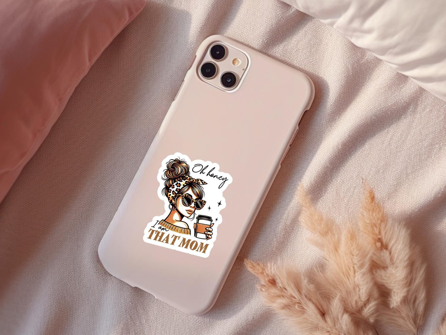 Oh Honey I am THAT MOM Sticker