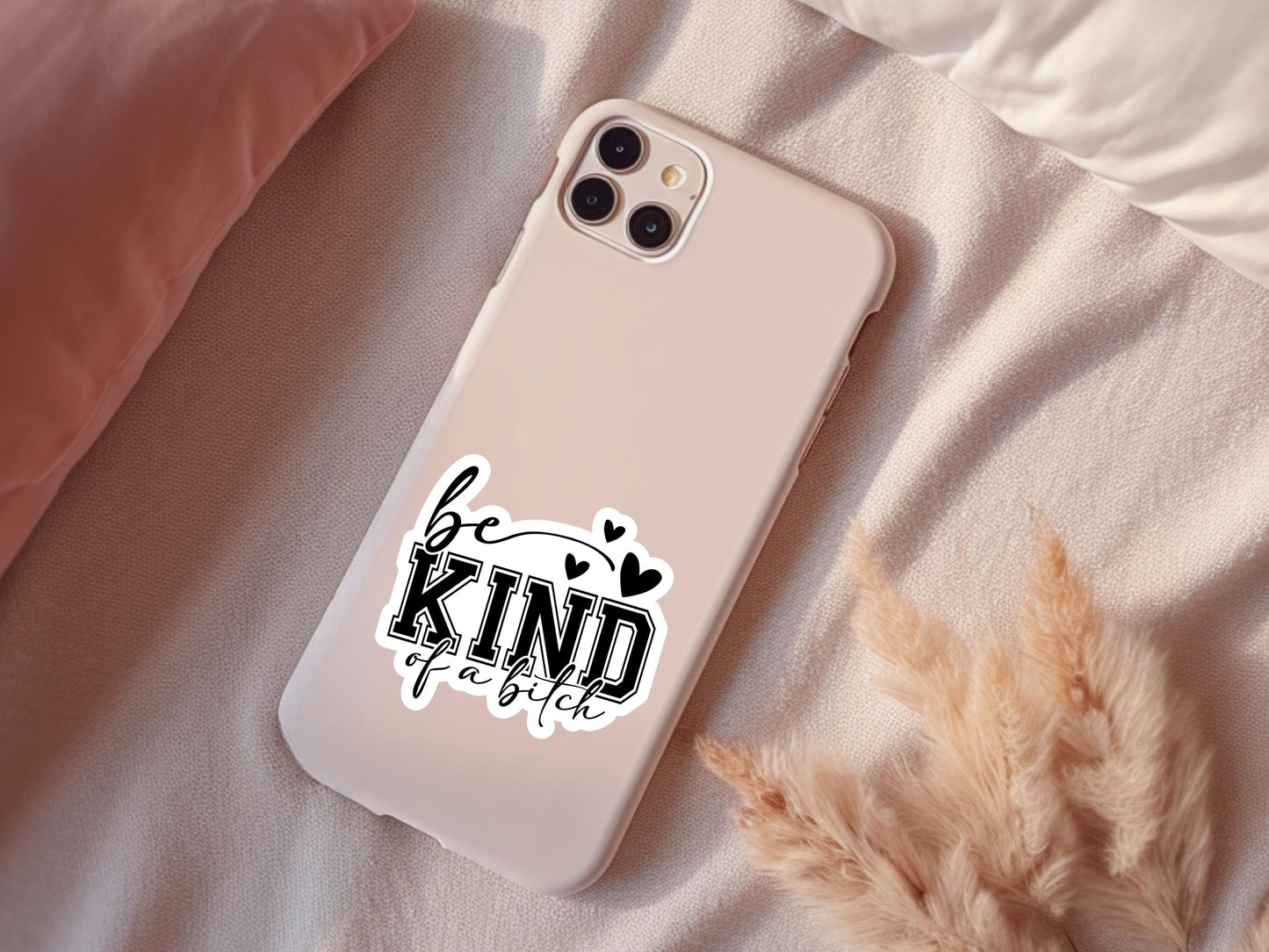 Be Kind Of A Bitch Sticker
