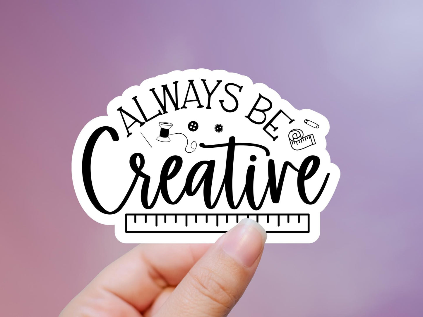 Always Be Creative Sticker