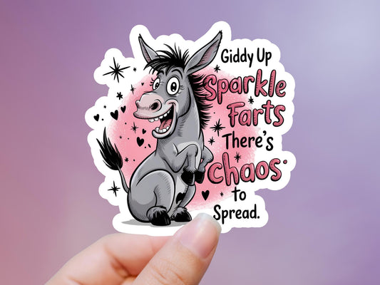 Giddy Up Sparkle Farts There's Chaos To Spread Donkey Sticker