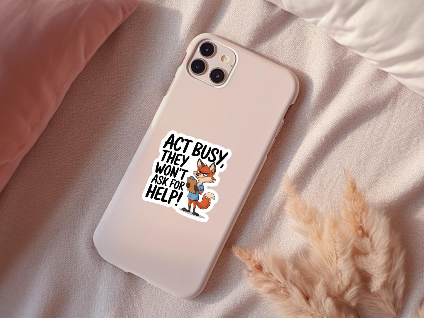 Act Busy They Won't As For Help Fox Sticker