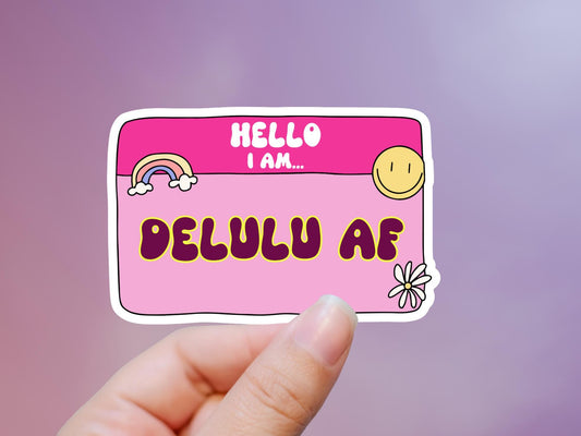 Delulu AF Sticker: Funny Mental Health Laptop Decal