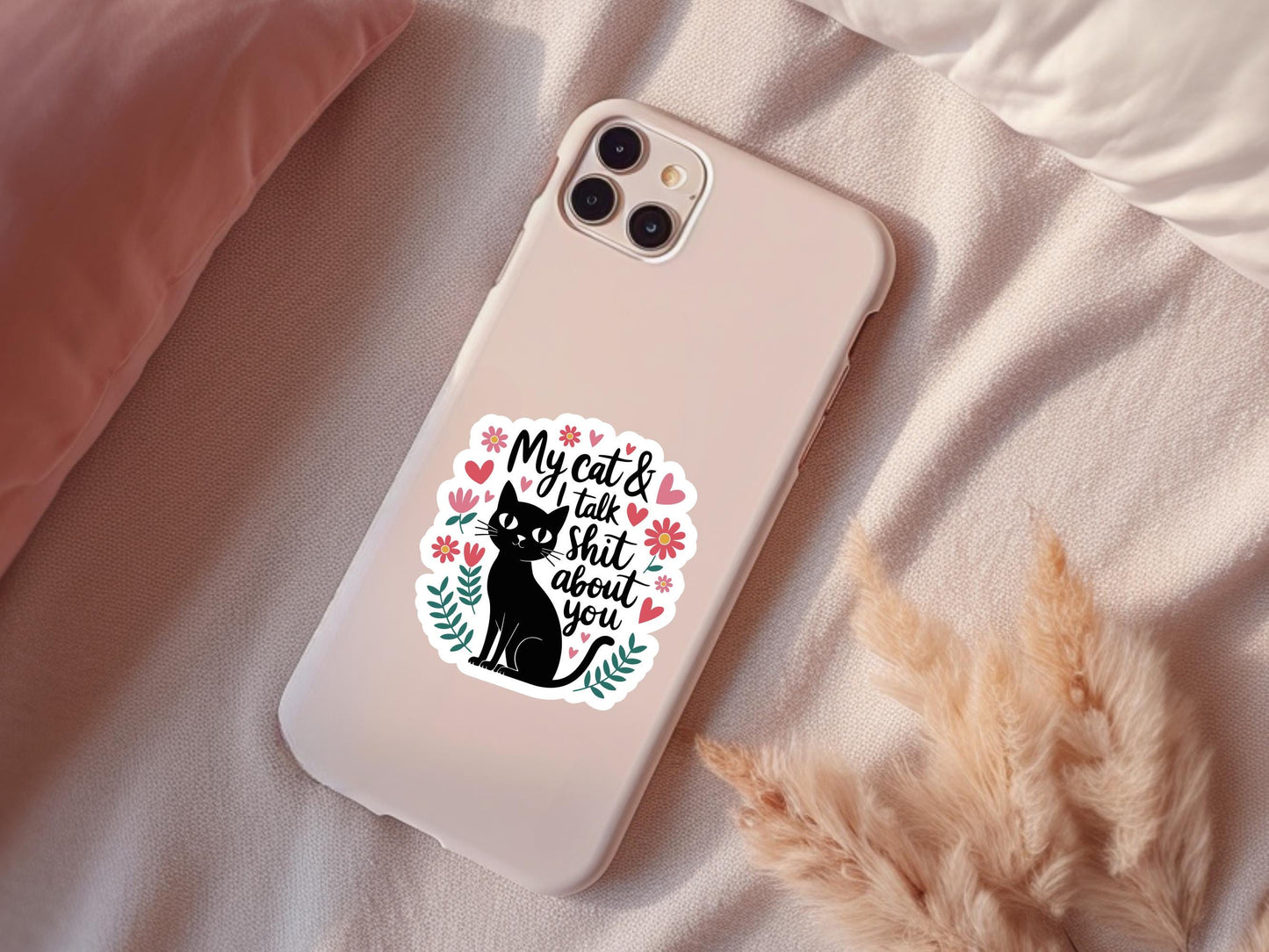 My Cat & I Talk Shit About You Sticker