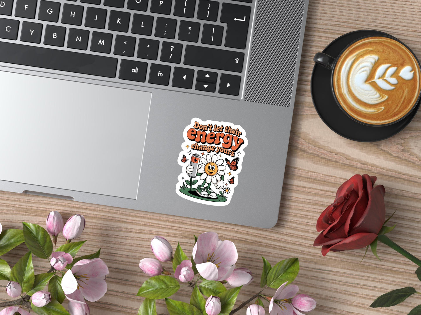 Don't Let Their Energy Change Yours Cute Flower Sticker