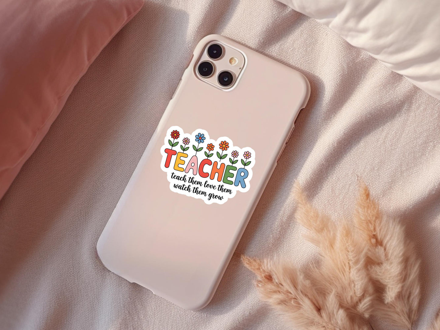 Teacher Teach Them Love Them Watch Them Grow Sticker