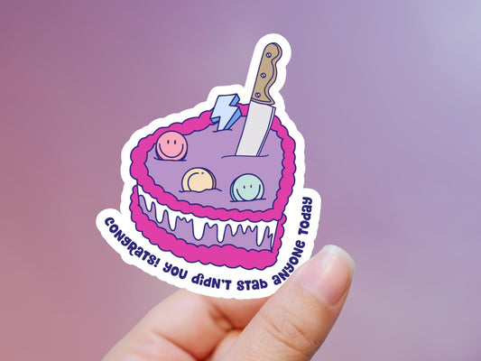Congrats You Didn't Stab Anyone Today Sticker, Funny Sticker, Humor Sticker, Cake Sticker, Laptop Sticker, Notebook Sticker, Tablet Sticker