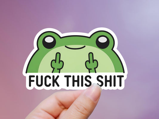 Funny Frog Sticker: "Fuck This Shit" Curse Word Humor