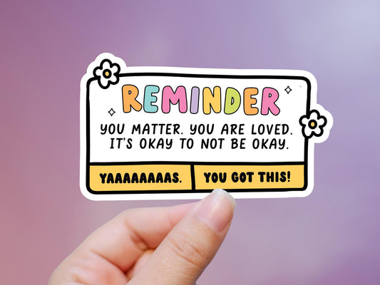 Reminder You Matter Sticker
