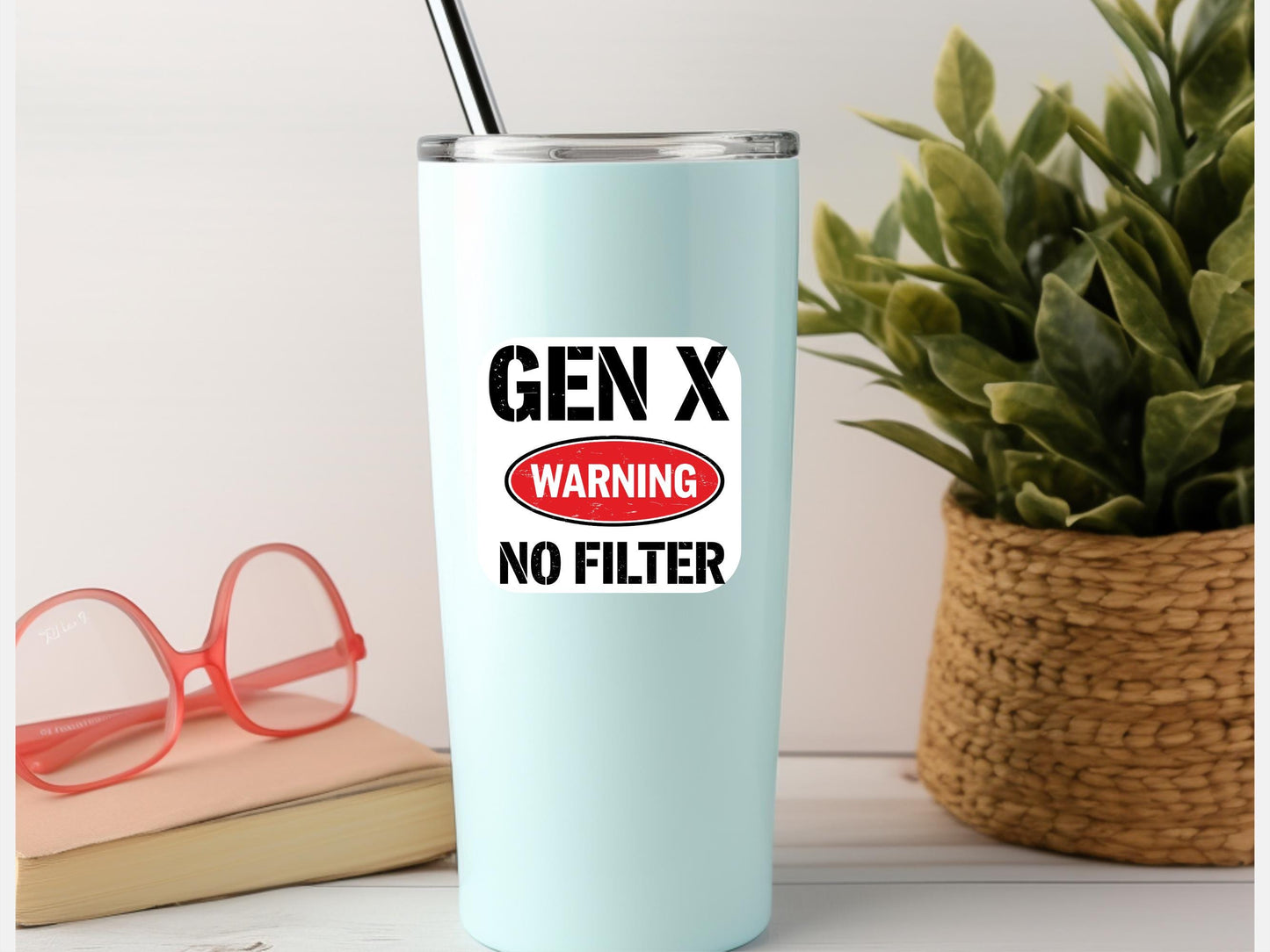 Gen X Warning No Filter Sticker