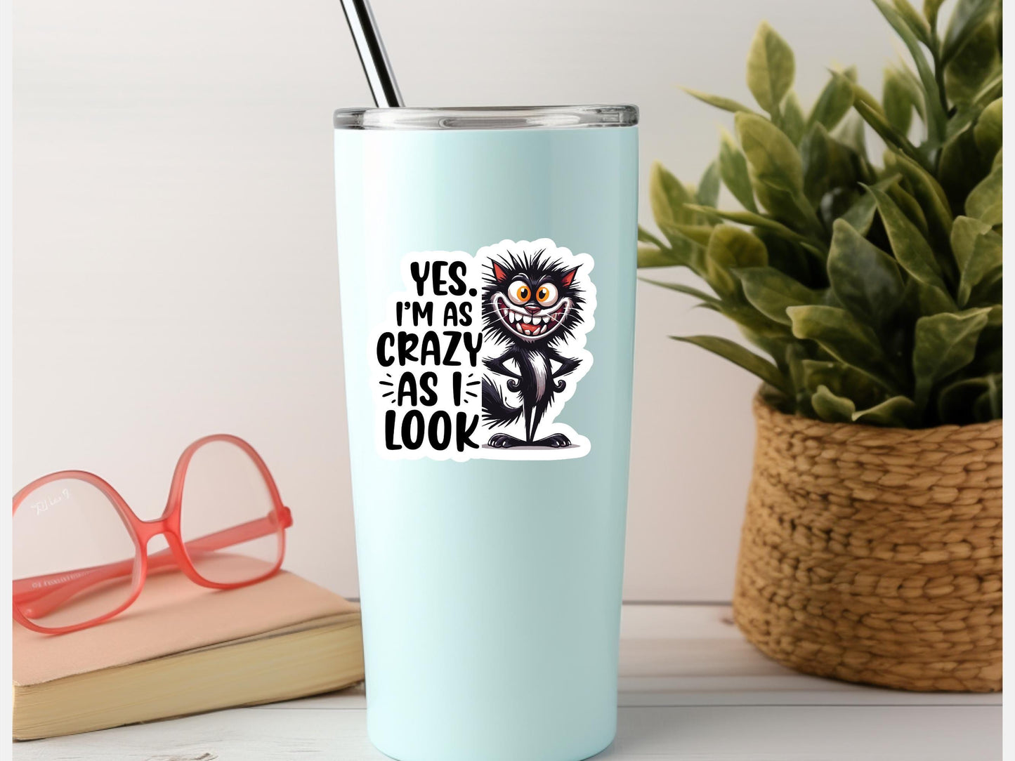 Yes I Am As Crazy As I Look Black Cat Sticker