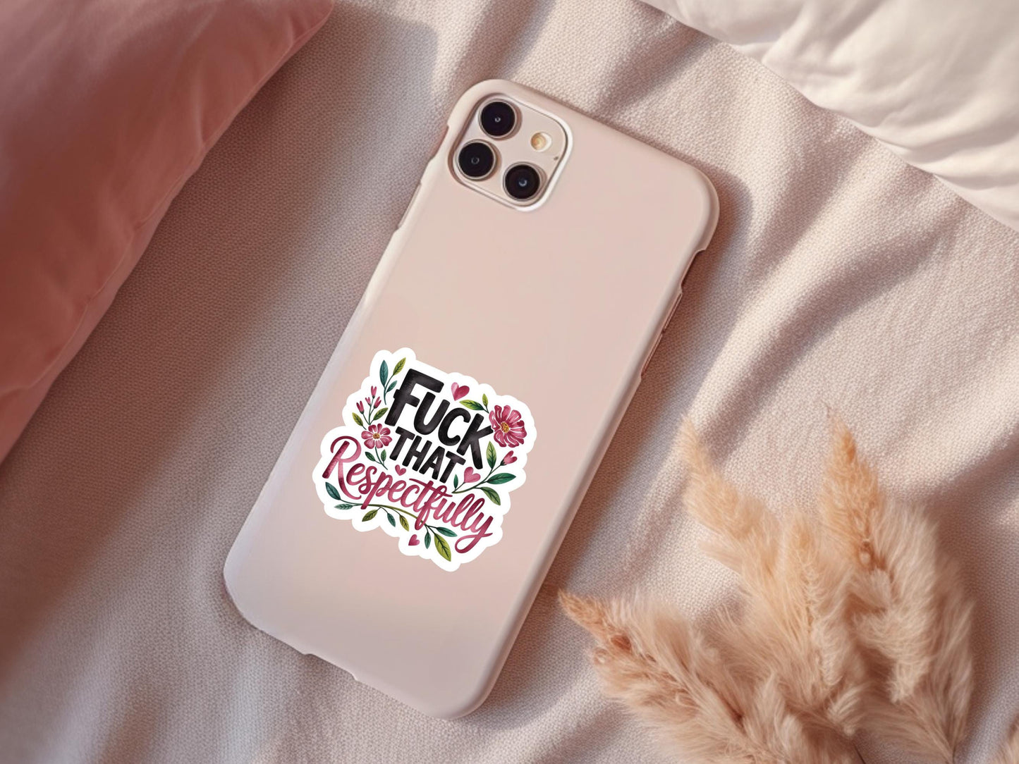 Fuck That Respectfully Sticker
