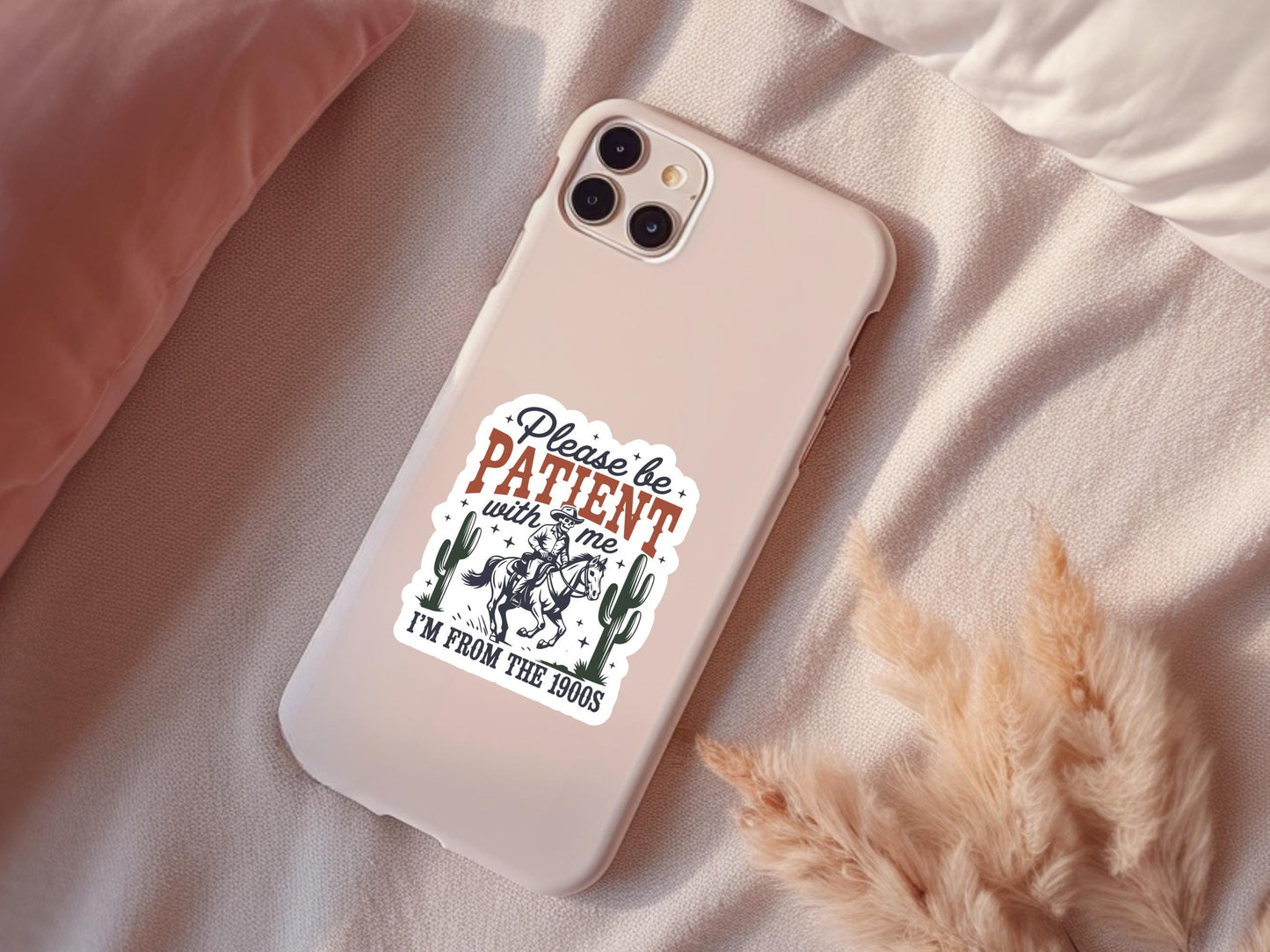 Please Be Patient With Me I'm From The 1900s Sticker