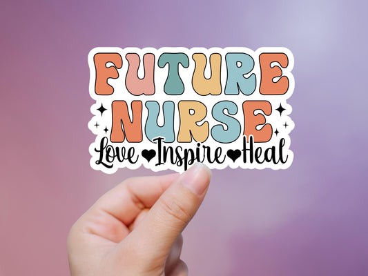 Future Nurse Sticker: Love, Inspire, Heal - Laptop Decal