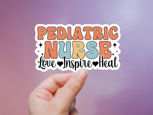 Pediatric Nurse Love Inspire Heal Sticker