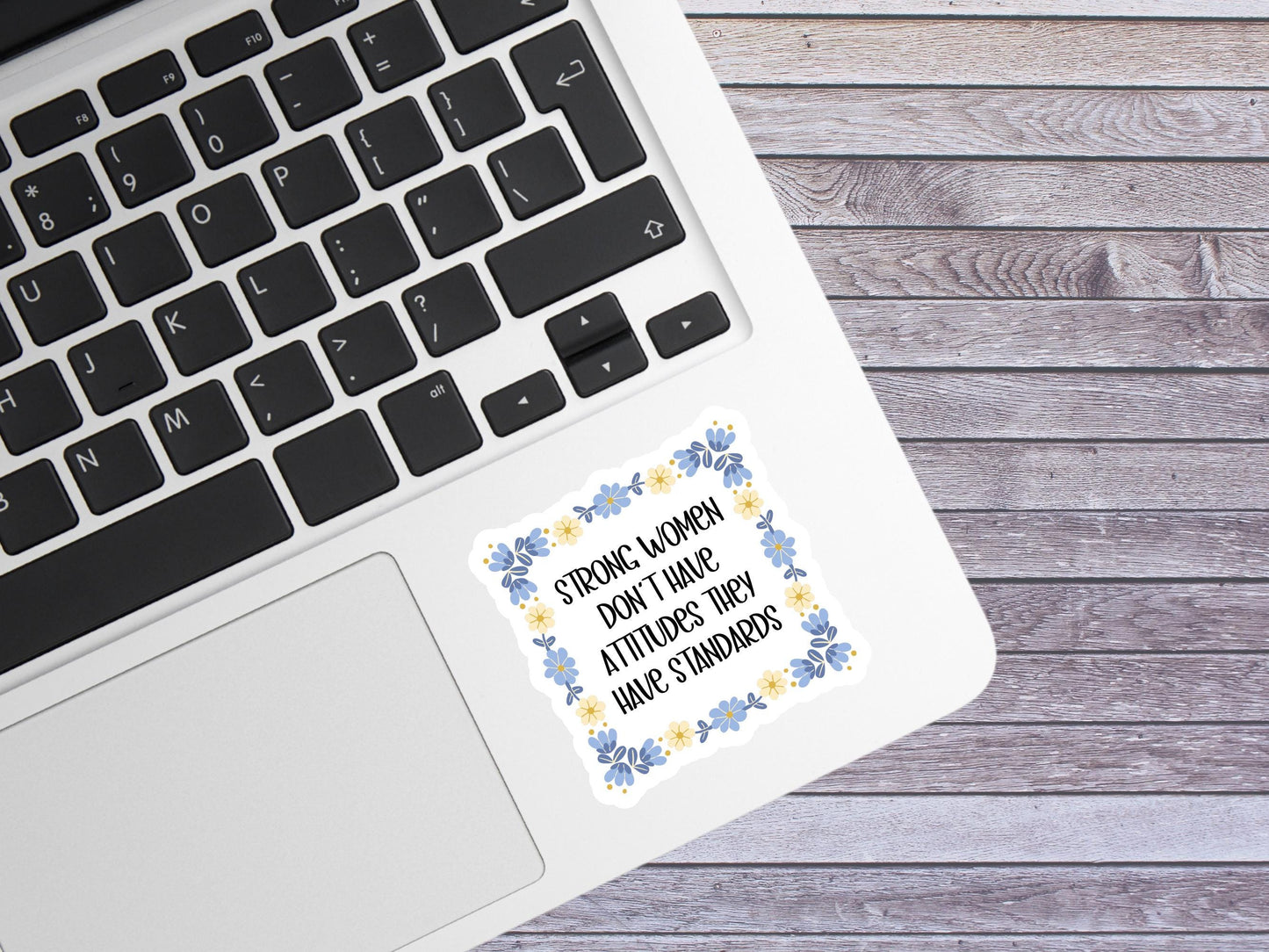 Strong Women Don't Have Attitudes They Have Standards Sticker