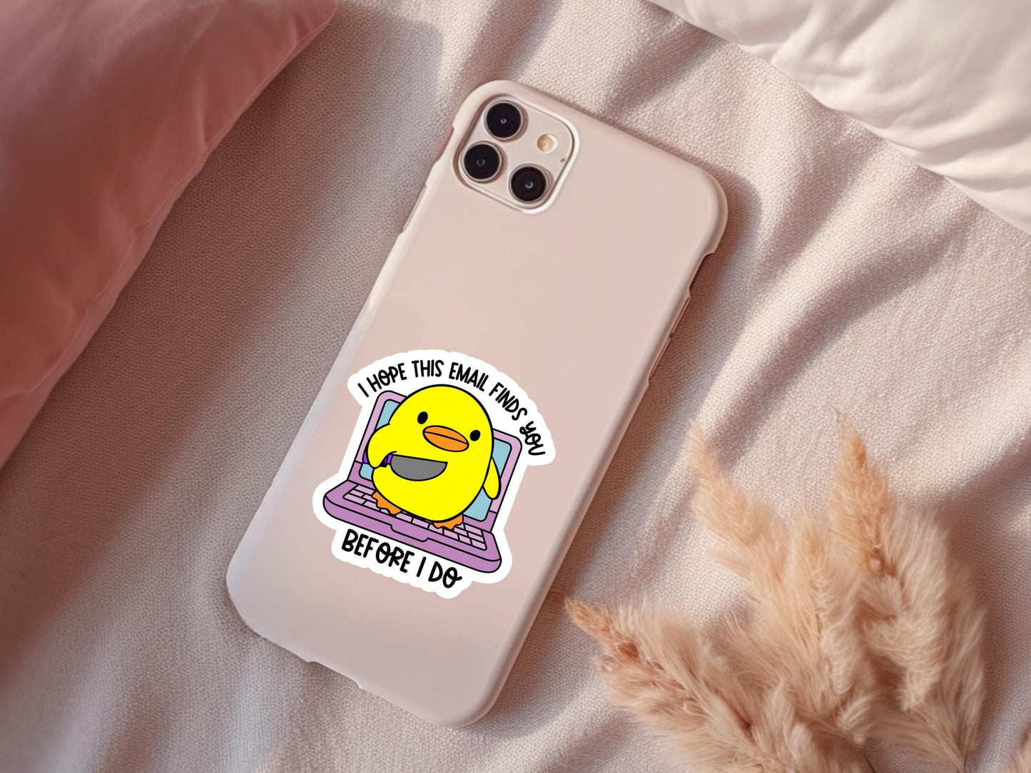 I Hope This Email Finds You Before I do Duck Sticker