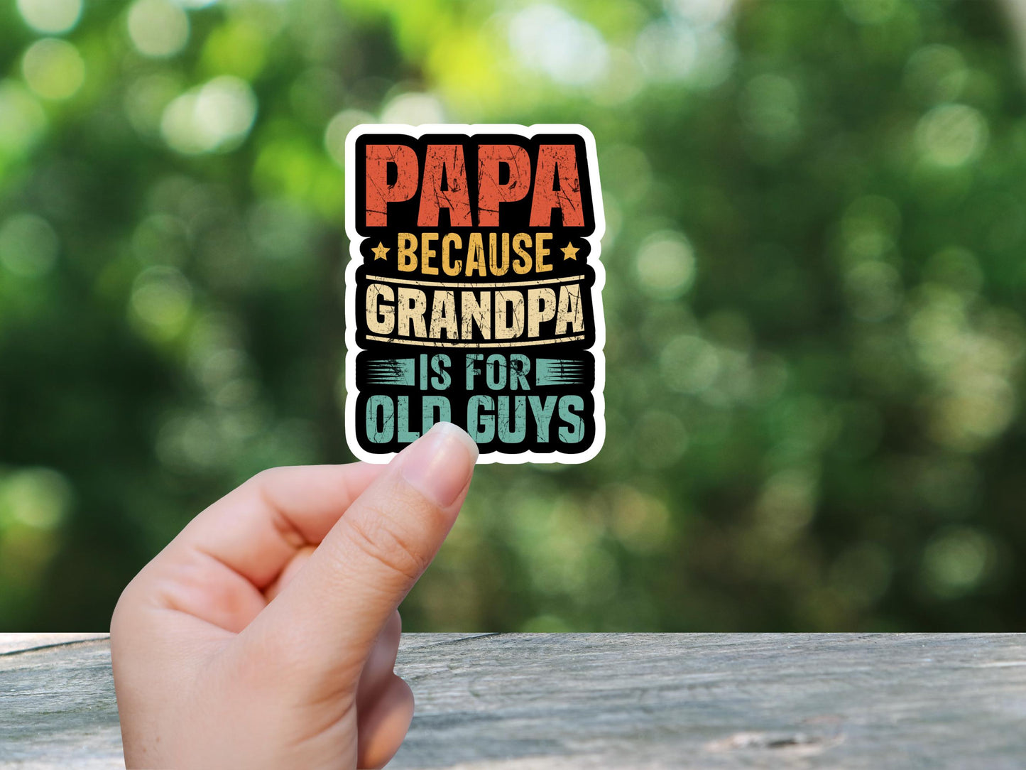 Papa Because Grandpa Is For Old Guys Sticker
