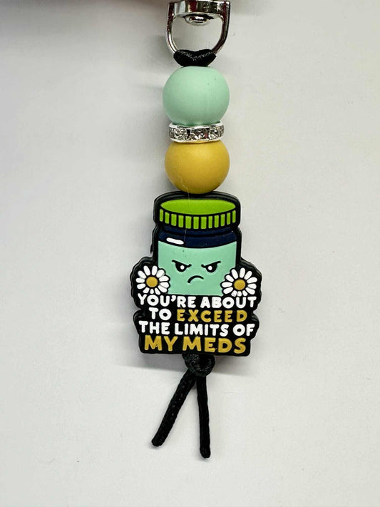 You Are About To Exceed the Limits Of My Medication Keychain, Silicone Bead Keychain, Zipper Pull