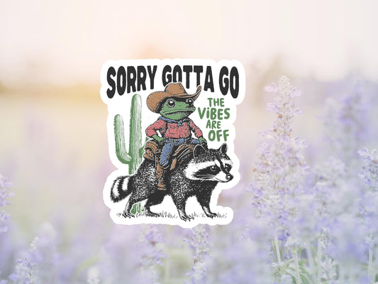 Sorry Gotta Go The Vibes Are Off Frog Sticker