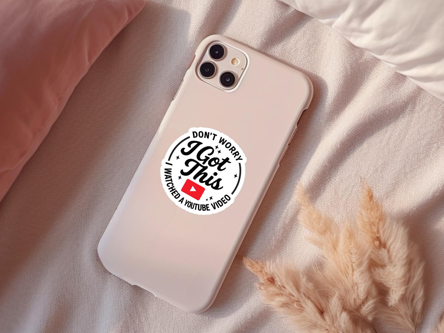 Don't Worry I Got This I Watched a Video Sticker