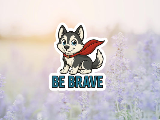 Be Brave Cute Dog with Cape Sticker