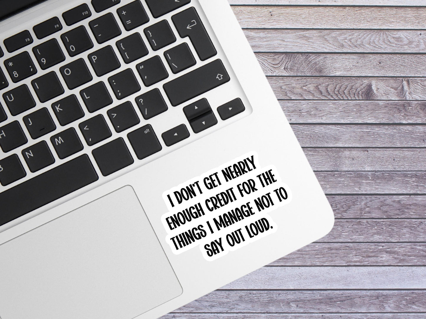 I Don't Get Nearly Enough Credit Sticker