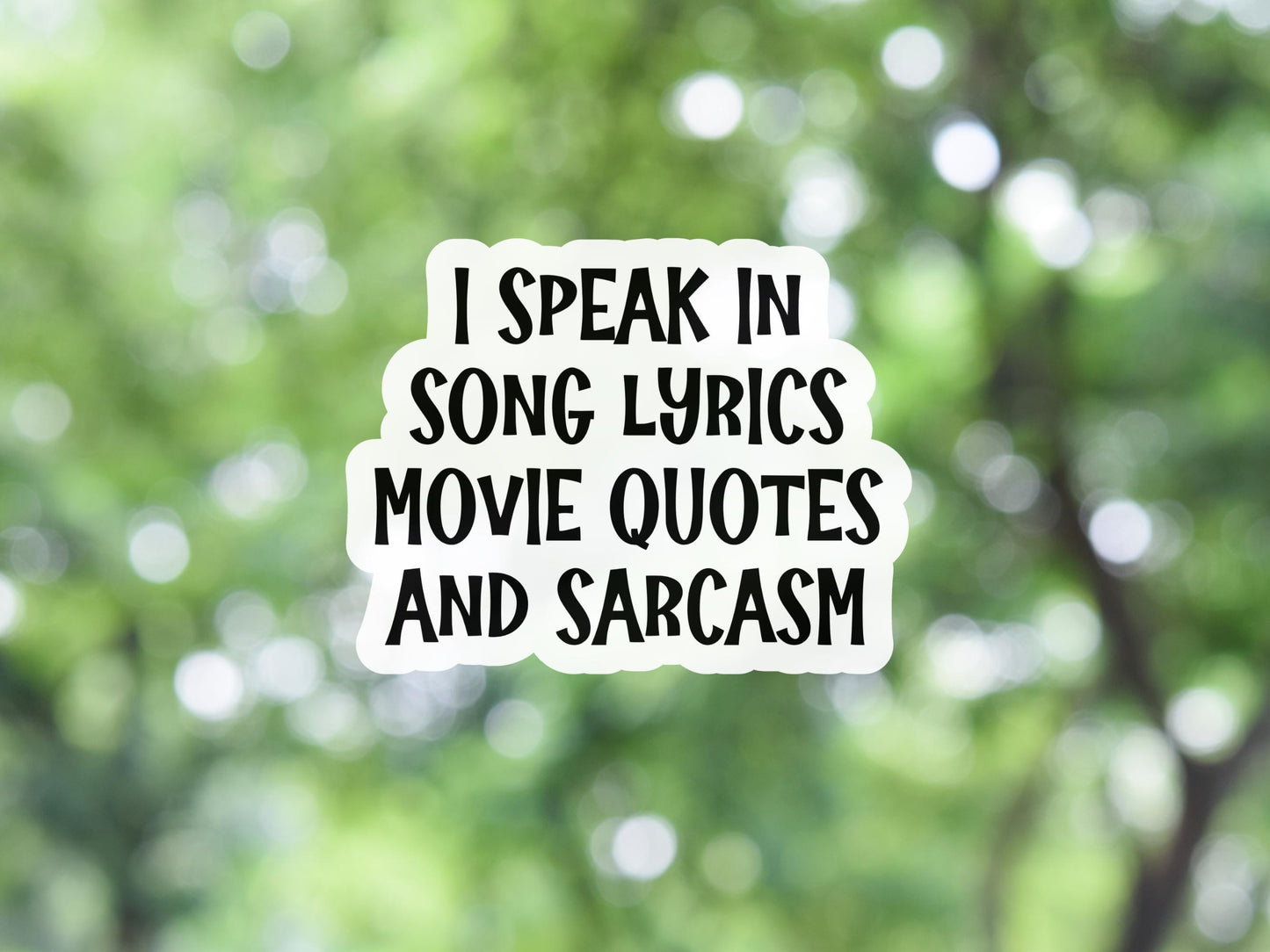 I Speak In Song Lyrics, Movie Quotes, and Sarcasm Sticker