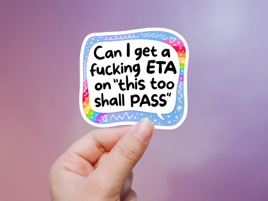 Can I Get a Fucking ETA On "This Too Shall Pass"
