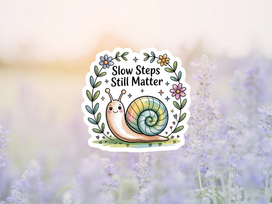 Slow Steps Still Matter Snail Sticker