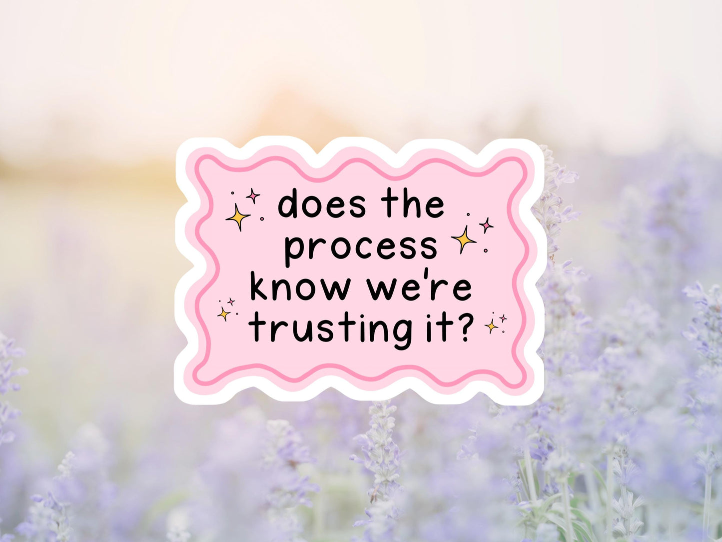 Does The Process Know We're Trusting It Sticker