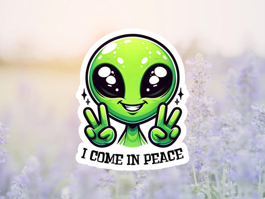 I Come In Peace Alien Sticker