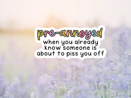 Pre-annoyed Sticker