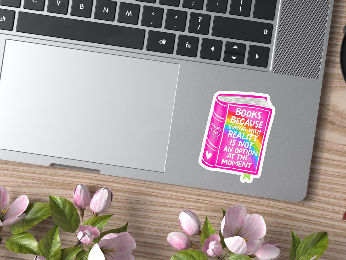 Books Because Coping With Reality Is Not An Option At The Moment Sticker