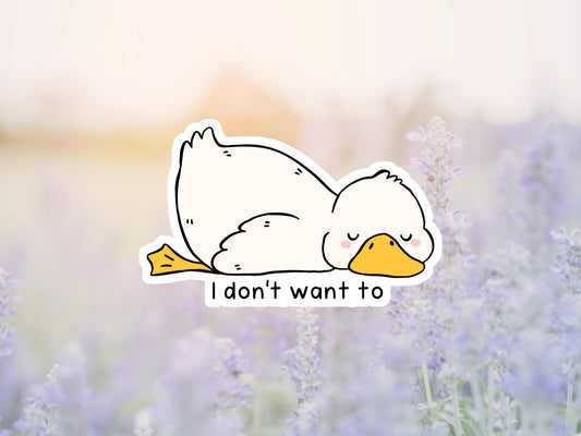 I Don't Want To Duck Lying Down Sticker