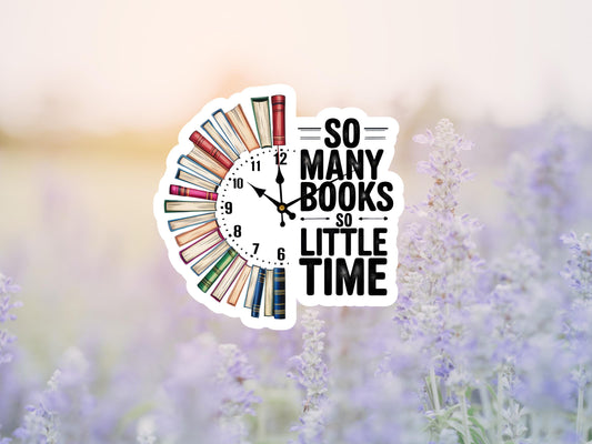 So Many Books So Little Time Clock Sticker