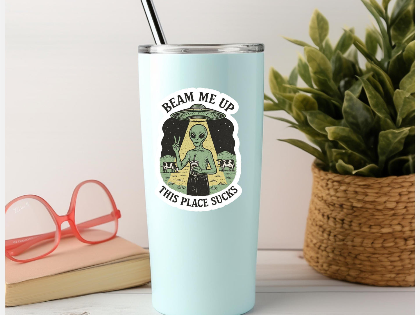 Beam Me Up This Place Sucks Alien Sticker