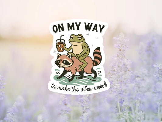 On My Way To Make The Vibes Weird Frog and Raccoon Sticker