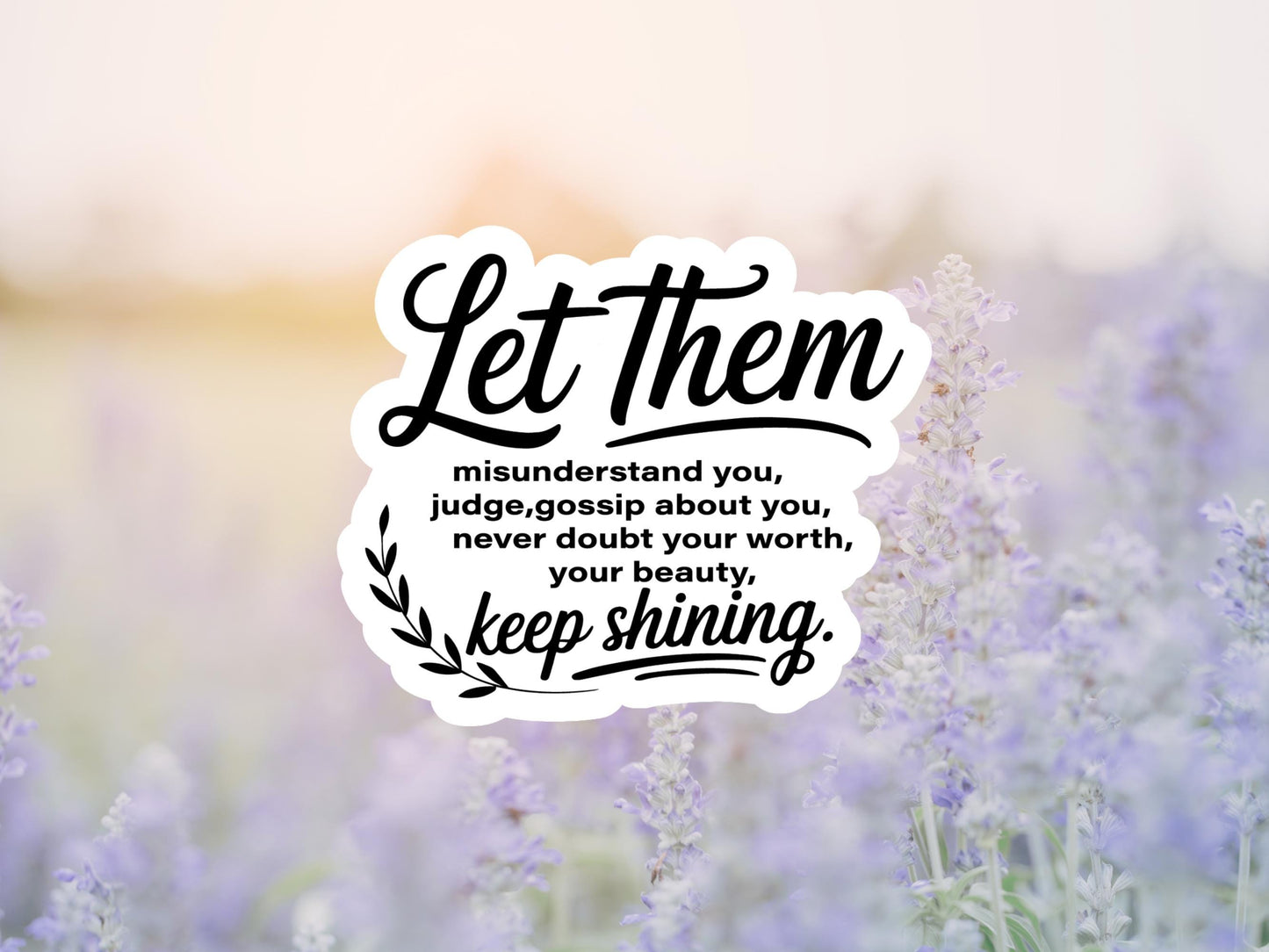 let Them, Keep Shining Sticker