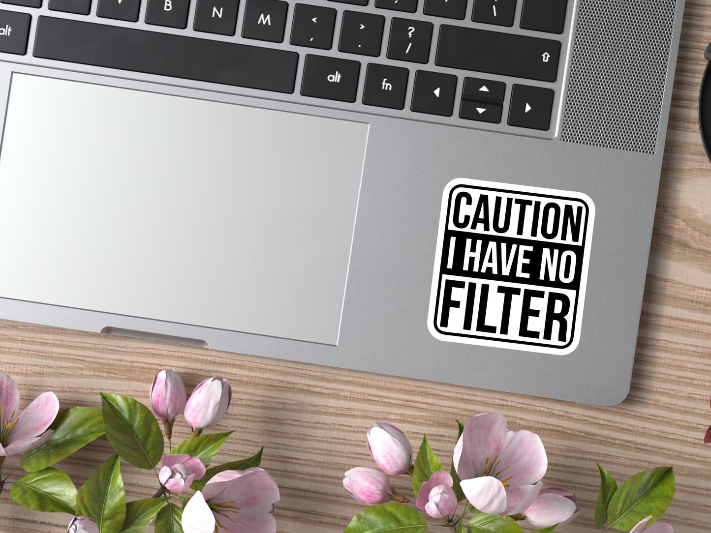 Caution I Have No Filter Sticker