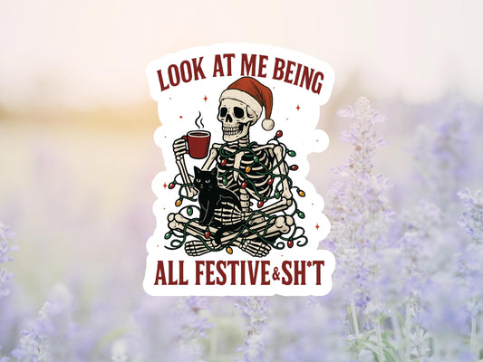 Look at Me Being All Festive and Sh*t Skeleton Sticker
