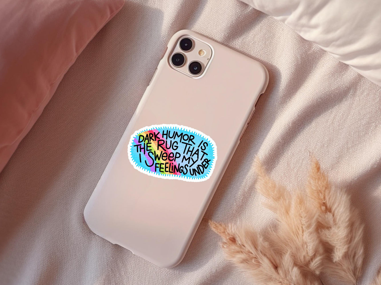 Dark Humor Is The Rug That I Sweep My Feelings Under Sticker