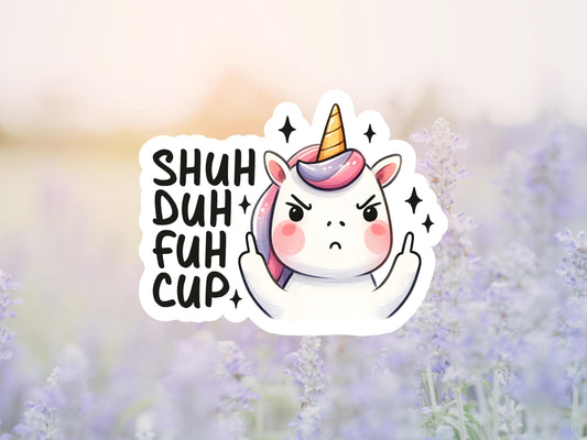 Shuh Duh Fuh Cup Unicorn Sticker