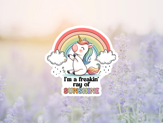 I'm a Freakin Ray Of Sunshine Unicorn and Rainbow Sticker