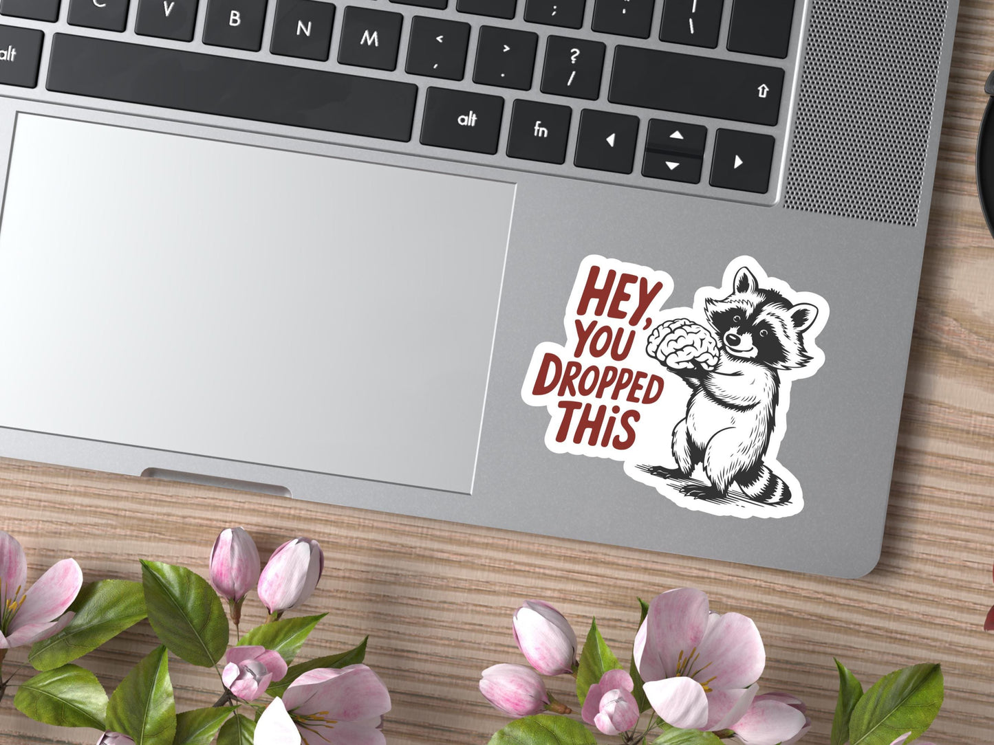 Hey You Dropped This Raccoon Sticker