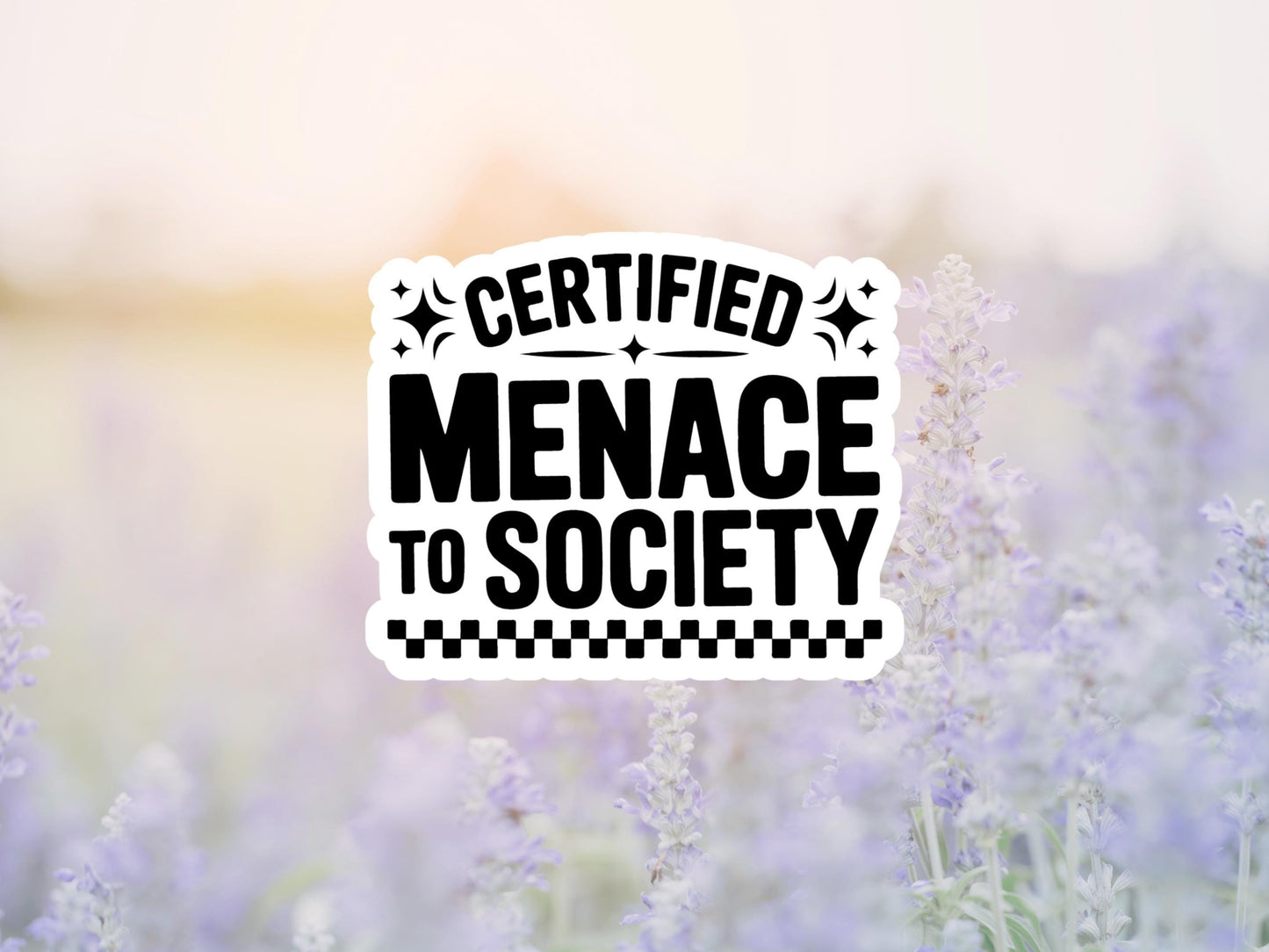 Certified Menace To Society Sticker