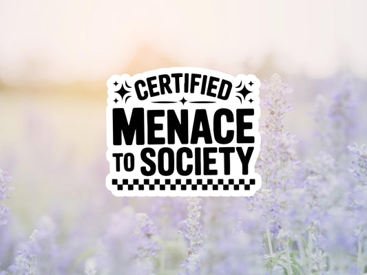 Certified Menace To Society Sticker