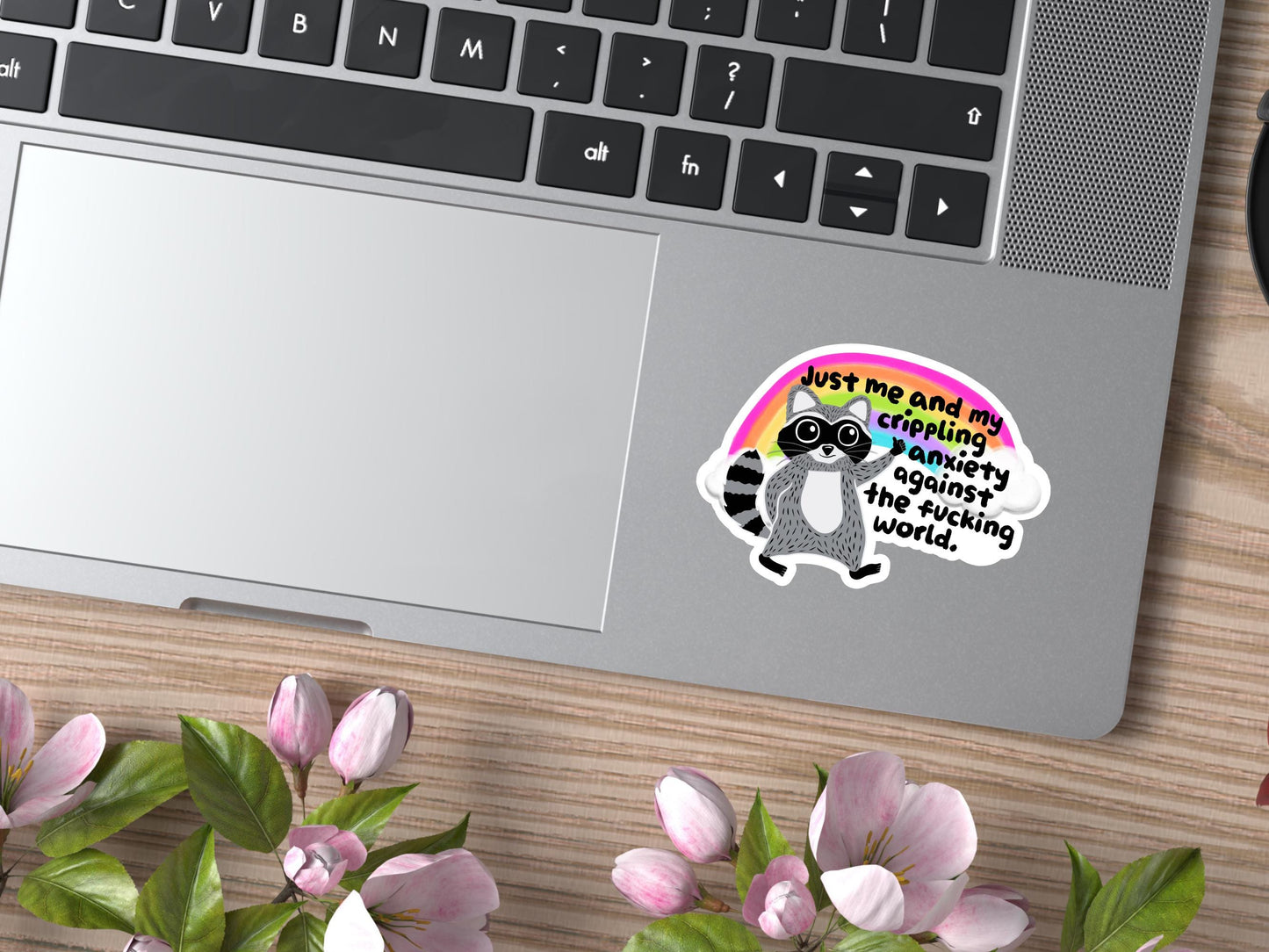 Just Me And My Crippling Anxiety Raccoon Sticker