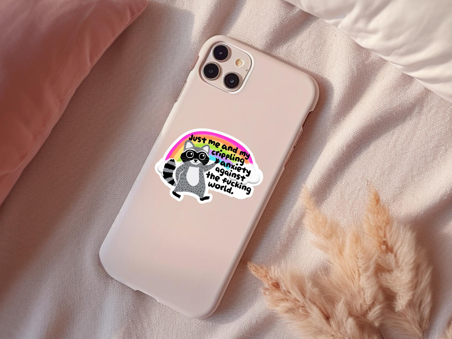 Just Me And My Crippling Anxiety Raccoon Sticker